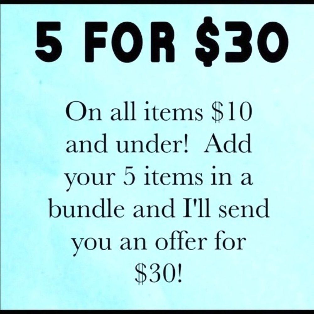 Bundle 5 items and make an offer for $30!
